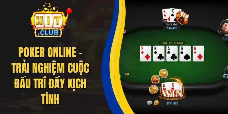 Poker Online – Trải Nghiệm Cuộc Đấu Trí Đầy Kịch Tính